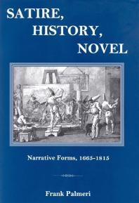 Satire History Novel Narrative Forms 16651815 1st Edition Frank Palmeri
