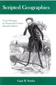 Scripted Geographies Travel Writings By Nineteenthcentury Spanish Authors 1st Edition Gayle R Nunley