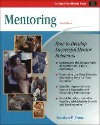 Mentoring How To Develop Successful Mentor Behaviors Gordon F Shea Debbie Woodbury Brenda Pittsley