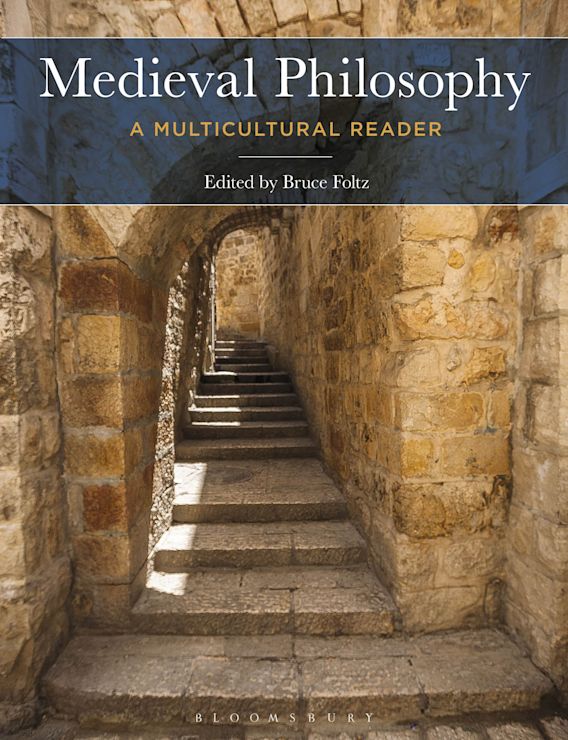 Medieval Philosophy A Multicultural Reader Bruce Foltz
