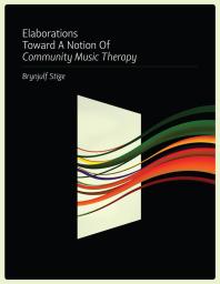 Elaborations Toward A Notion Of Community Music Therapy 1st Edition Brynjulf Stige