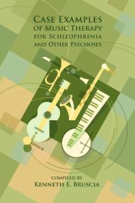 Case Examples Of Music Therapy For Schizophrenia 1st Edition Kenneth E Bruscia
