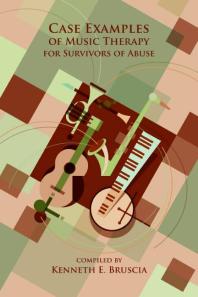 Case Examples Of Music Therapy For Survivors Of Abuse 1st Edition Kenneth E Bruscia