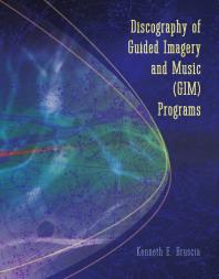 Discography Of Guided Imagery And Music Gim Programs 1st Edition Kenneth E Bruscia