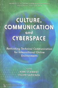 Culture Communication And Cyberspace Rethinking Technical Communication For International Online Environments Kirk St Amant Filipp Sapienza Charles H Sides
