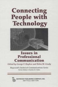 Connecting People With Technology Issues In Professional Communication George F Hayhoe Helen M Grady Charles H Sides