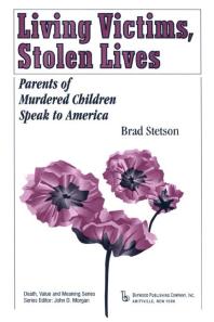 Living Victims Stolen Lives Parents Of Murdered Children Speak To America Brad Stetson