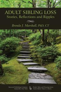 Adult Sibling Loss Stories Reflections And Ripples Brenda J Marshall
