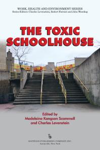The Toxic Schoolhouse Madeleine Kangsen Scammell Charles Levenstein