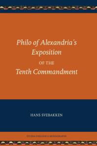 Philo Of Alexandrias Exposition On The Tenth Commandment 1st Edition Hans Svebakken