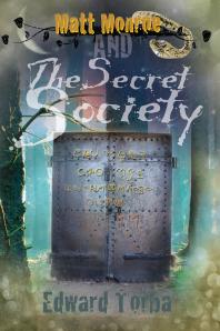Matt Monroe And The Secret Society Of Odontology 1st Edition Edward Torba