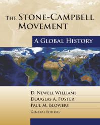 The Stonecampbell Movement A Global History 1st Edition Douglas A Foster D Newell Williams Paul M Blowers Dr Paul M Blowers