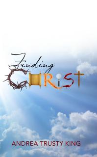 Finding Christ 1st Edition Andrea Trusty King