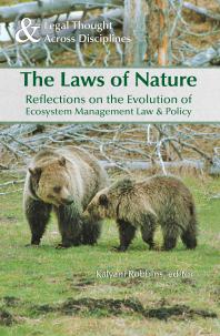 The Laws Of Nature Reflections On The Evolution Of Ecosystem Management Law Policy 1st Edition Kalyani Robbins