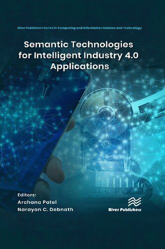 Semantic Technologies For Intelligent Industry 40 Applications Archana Patel