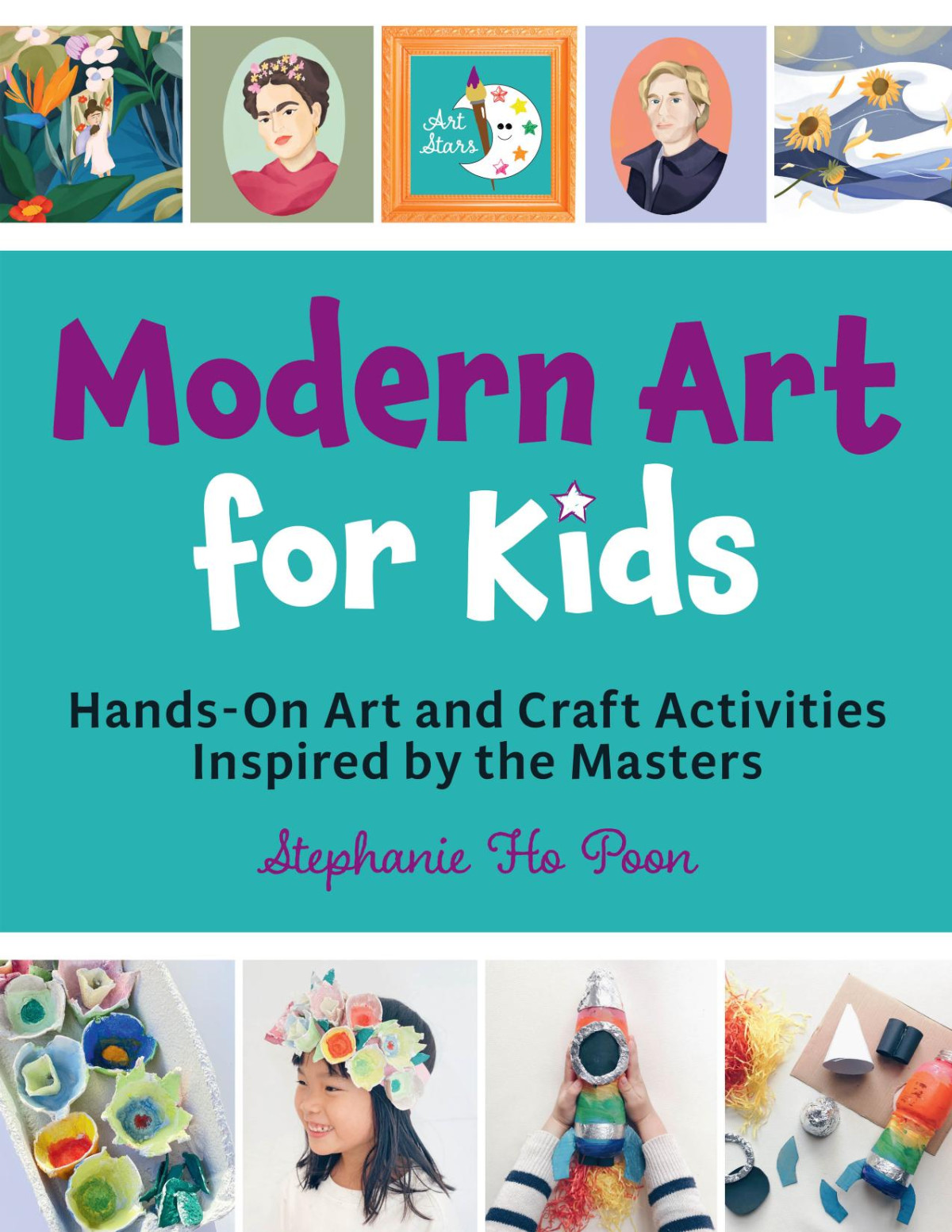 Modern Art For Kids Handson Art And Craft Activities Inspired By The Masters Stephanie Ho Poon