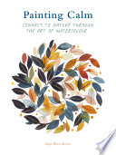 Painting Calm Connect To Nature Through The Art Of Watercolour Inga Buividavice