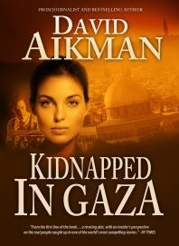 Kidnapped In Gaza 1st Edition David Aikman