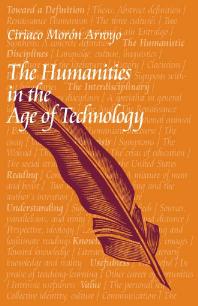 The Humanities In The Age Of Technology 1st Edition Ciriaco Morn Arroyo Ciriaco Morn Arroyo Ciriaco Moron Arroyo