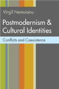Postmodernism And Cultural Identities Conflicts And Coexistence 1st Edition Virgil Nemoianu