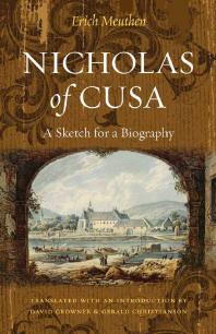 Nicholas Of Cusa A Sketch For A Biography 1st Edition Erich Meuthen David Crowner Gerald Christianson