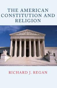 The American Constitution And Religion 1st Edition Richard J Regan