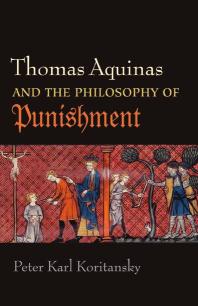 Thomas Aquinas And The Philosophy Of Punishment 1st Edition Peter Karl Koritansky