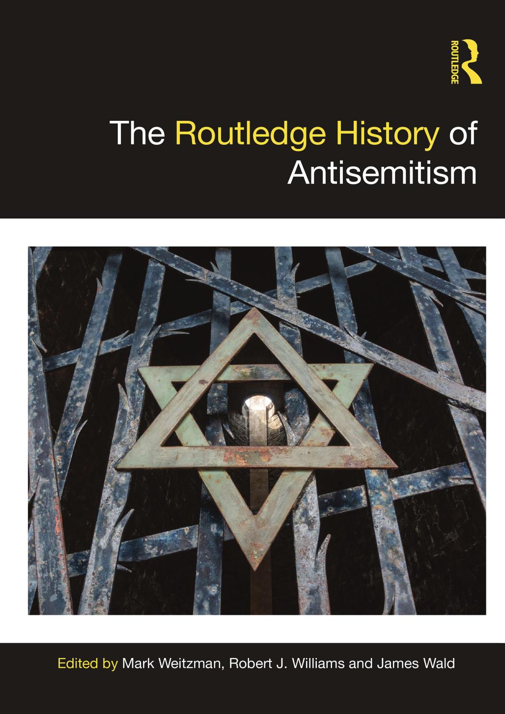 The Routledge History Of Antisemitism Mark Weitzman Robert J Williams James Wald