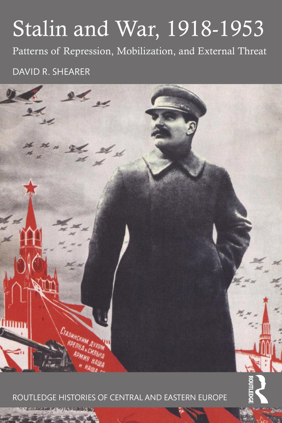 Stalin And War 19181953 Patterns Of Repression Mobilization And External Threat 1st Edition David R Shearer