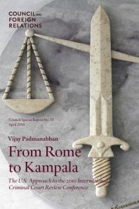 From Rome To Kampala The U S Approach To The 2010 International Criminal Court Review Conference 1st Edition Vijay Padmanabhan John B Bellinger Matthew C Waxman