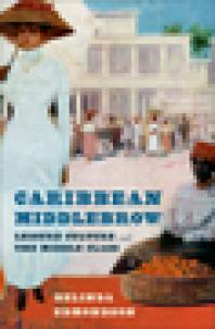 Caribbean Middlebrow Leisure Culture And The Middle Class Belinda Edmondson