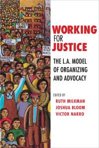 Working For Justice The La Model Of Organizing And Advocacy 1st Edition Ruth Milkman Joshua Bloom Victor Narro