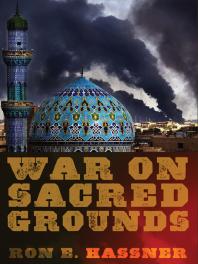 War On Sacred Grounds 1st Edition Ron E Hassner
