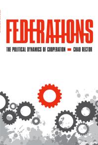 Federations The Political Dynamics Of Cooperation Chad Rector C Rector
