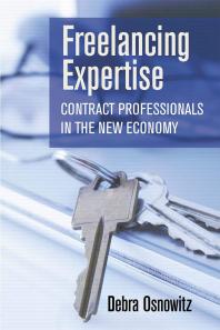 Freelancing Expertise Contract Professionals In The New Economy Debra Osnowitz