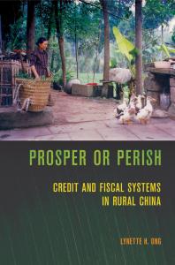 Prosper Or Perish Credit And Fiscal Systems In Rural China 1st Edition Lynette H Ong