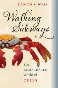 Walking Sideways The Remarkable World Of Crabs 1st Edition Judith S Weis