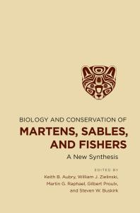 Biology And Conservation Of Martens Sables And Fishers A New Synthesis 1st Edition Keith B Aubry William J Zielinski Martin G Raphael Gilbert Proulx Steven W Buskirk