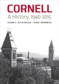 Cornell A History 19402015 1st Edition Glenn C Altschuler Isaac Kramnick
