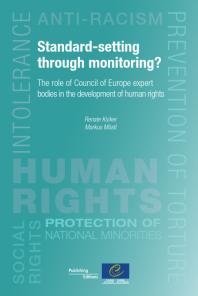 Standardsetting Through Monitoring The Role Of Council Of Europe Expert Bodies In The Development Of Human Rights Council Of Europe Council Of Europe