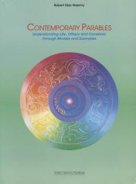 Contemporary Parables Understanding Life Others And Ourselves Through Models And Examples Robert Elias Najemy