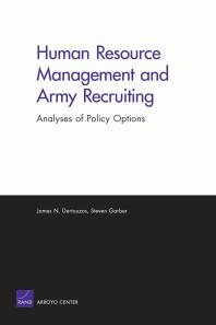 Human Resource Management And Army Recruiting Analyses Of Policy Options 1st Edition James N Dertouzos Steven Garber