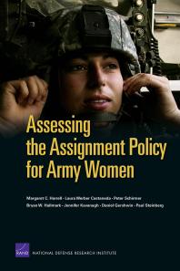 Assessing The Assignment Policy For Army Women 1st Edition Margaret C Harrell Laura Werber Castaneda Peter Schirmer Bryan W Hallmark Jennifer Kavanagh