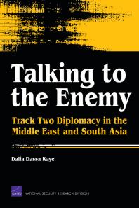 Talking To The Enemy Track Two Diplomacy In The Middle East And South Asia 1st Edition Dalia Dassa Kaye