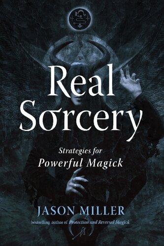Real Sorcery Strategies For Powerful Magick Strategic Sorcery Series Jason Miller