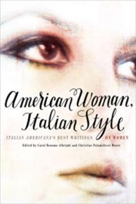 American Woman Italian Style Italian Americanas Best Writings On Women 1st Edition Carol Albright Christine Palamidessi Moore