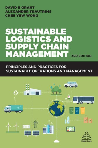 Sustainable Logistics And Supply Chain Management Principles And Practices For Sustainable Operations And Management 3rd Edition David B Grant