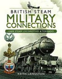 British Steam Military Connections Lner Steam Locomotives And Tornado Keith Langston