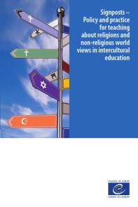 Signposts Policy And Practice For Teaching About Religions And Nonreligious World Views In Intercultural Education Robert Jackson Council Of Europe