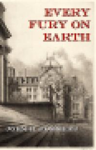 Every Fury On Earth John H Summers